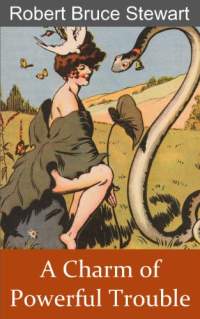 a-charm-of-powerful-trouble-by-robert-bruce-stewart