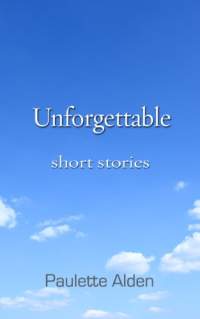 unforgettable-by-paulette-alden