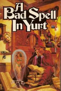 a-bad-spell-in-yurt-by-c-dale-brittain