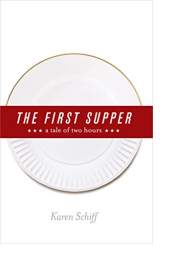 the-first-supper-by-karen-schiff