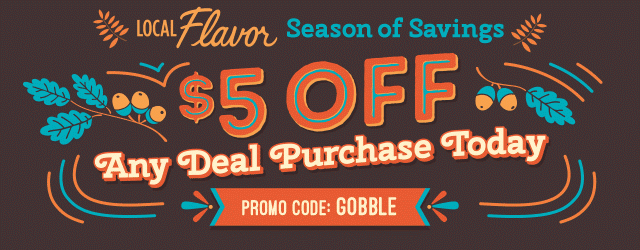 Extra $5 off Any Deal Today @ LocalFlavor - deranged.mederanged.me